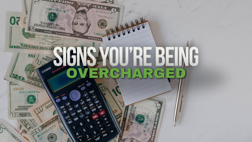 Signs You’re Being Overcharged